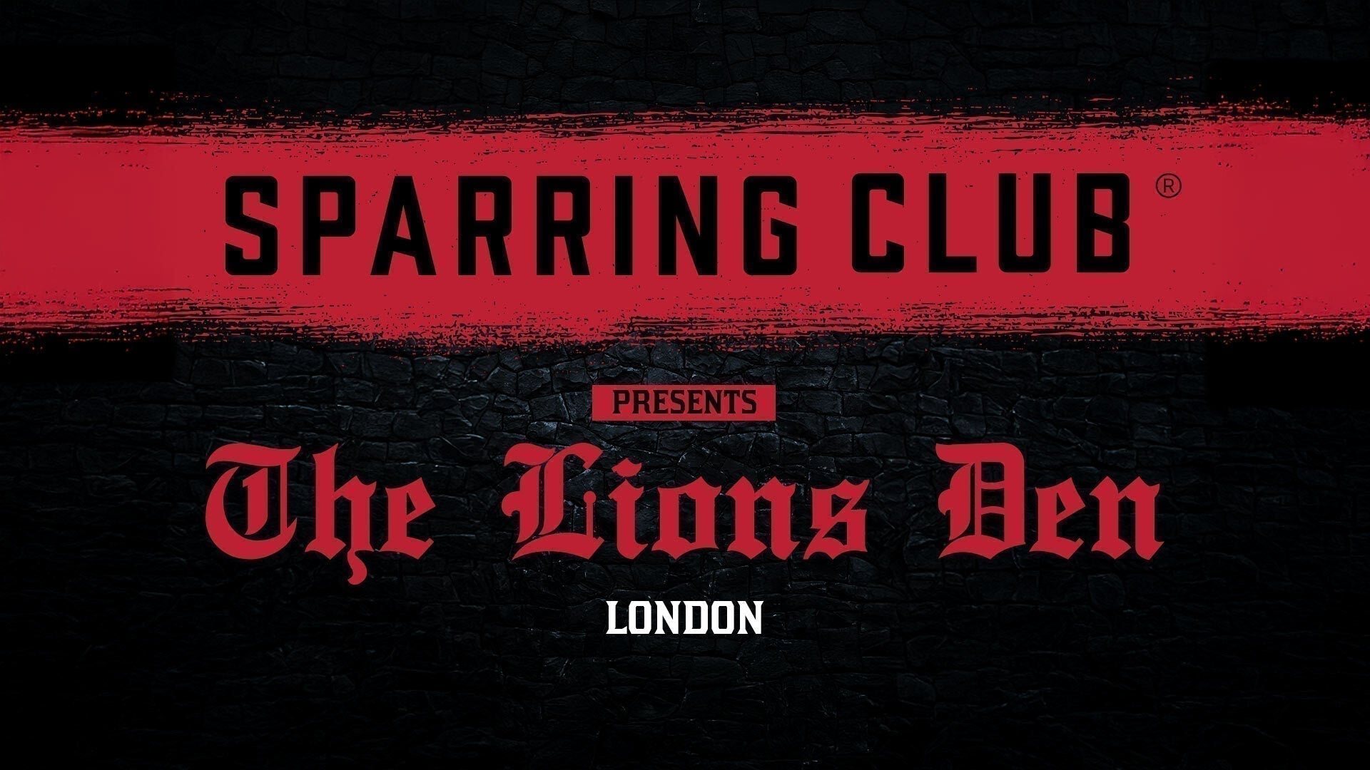 VENUE CHANGE: Sparring Club London: The Lion's Den
