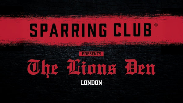 VENUE CHANGE: Sparring Club London: The Lion's Den